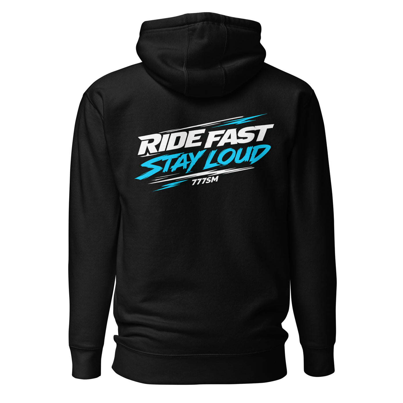 777SM Ride Fast Stay Loud Hoodie