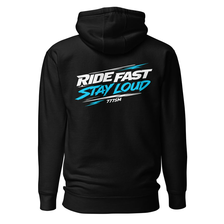 777SM Ride Fast Stay Loud Hoodie